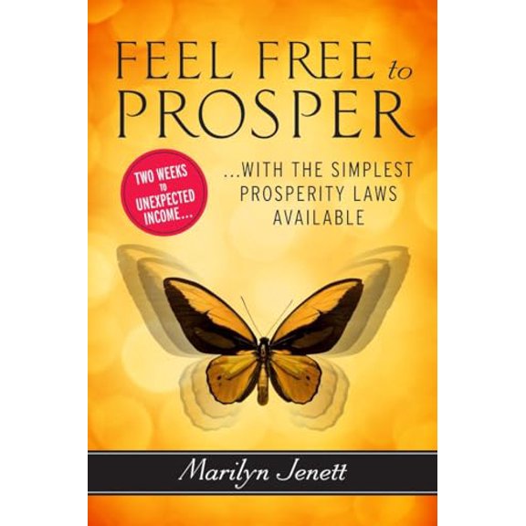 Pre-Owned Feel Free to Prosper: Two Weeks to Unexpected Income with the Simplest Prosperity Laws Available (Paperback) 0399174893 9780399174896