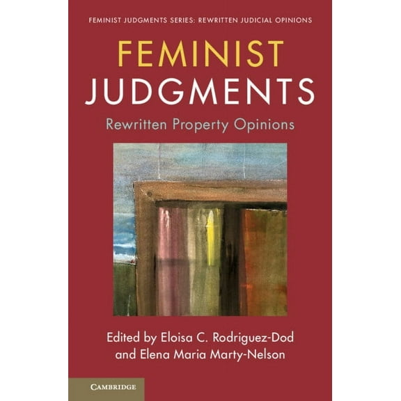 Feminist Judgment Series: Rewritten Judi Feminist Judgments: Rewritten Property Opinions, (Paperback)