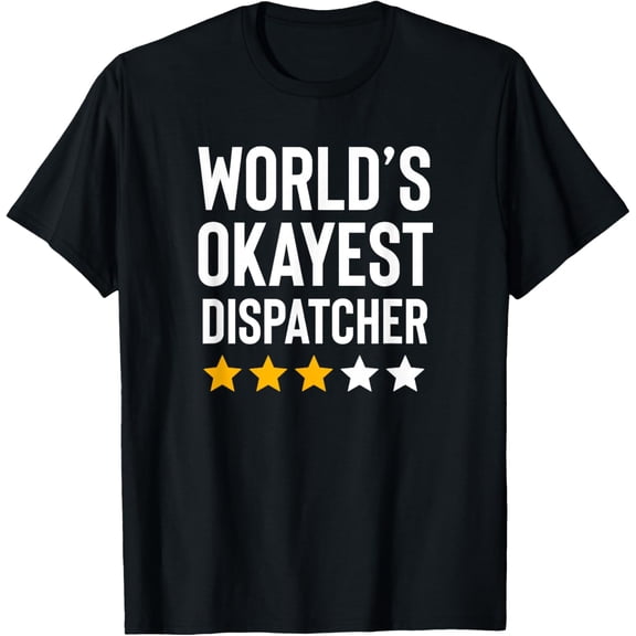 Premium model-Unisex-100% cotton-Worlds Okayest Dispatcher Funny Truck Police 911 Dispatcher T-Shirt