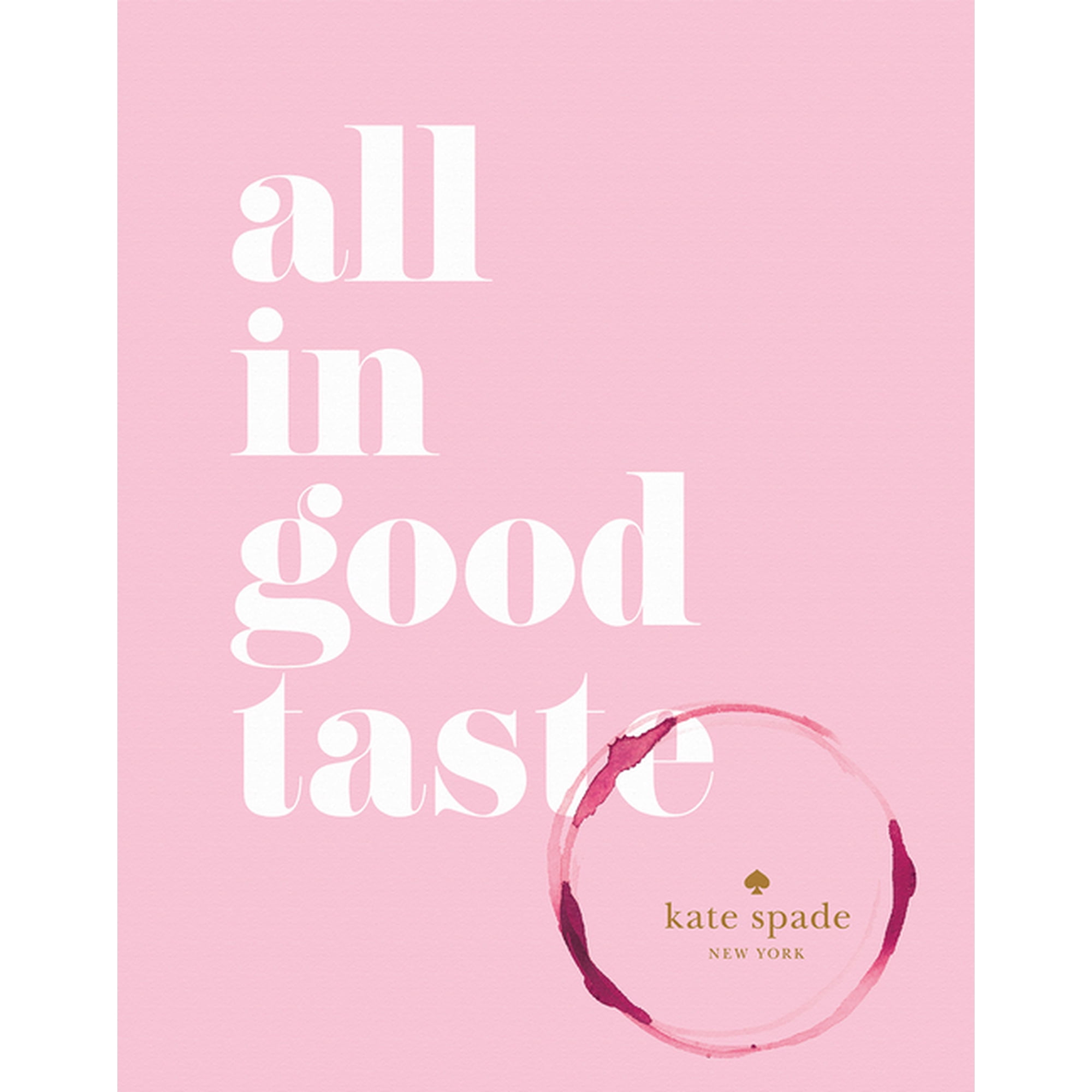 Kate Spade New York: All in Good Taste, (Hardcover)