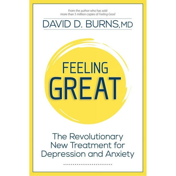Feeling Great: The Revolutionary New Treatment for Depression and Anxiety, (Paperback)
