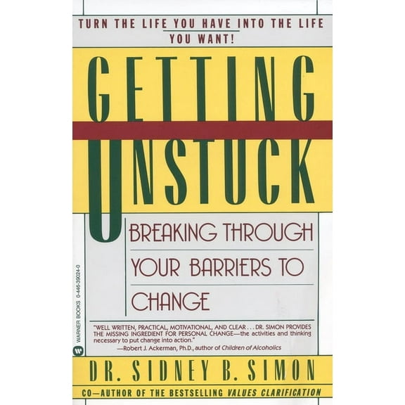 Getting Unstuck: Breaking Through Your Barriers to Change, (Paperback)