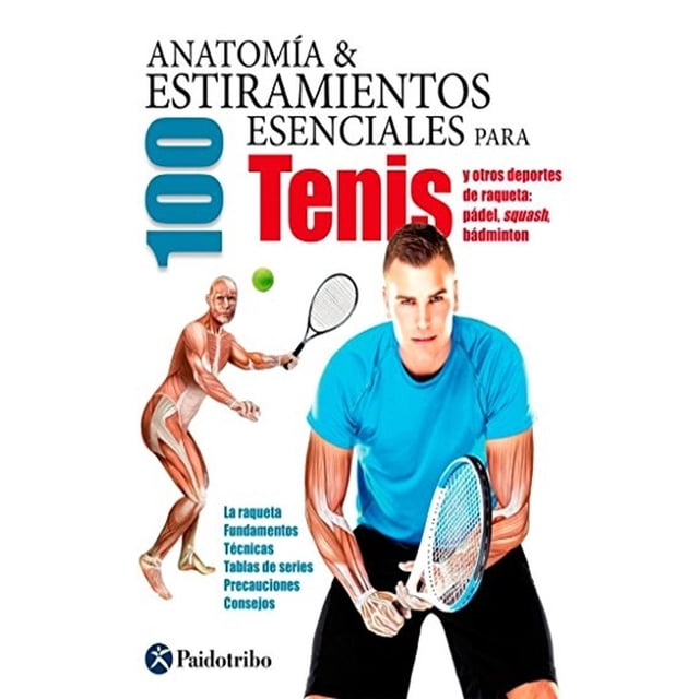 Libro Anatomia & 100 Estiramientos Para El Tenis Tapa Blanda, Autor Guillermo Seijas Albir, Editorial Paidotribo