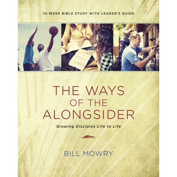 Pre-Owned The Ways of the Alongsider: Growing Disciples Life to Life (Paperback) 1631465724 9781631465727