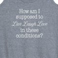 thumbnail image 3 of Instant Message - Live Laugh Love These Conditions - Women's Racerback Tank Top, 3 of 6