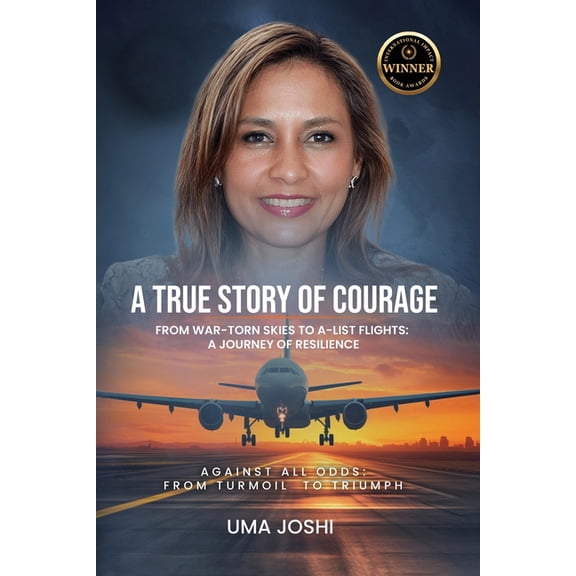 A True Story of Courage: From War Torn Skies to A-List Flights: A Journey of Resilience: Against All Odds From Turmoil t, (Paperback)