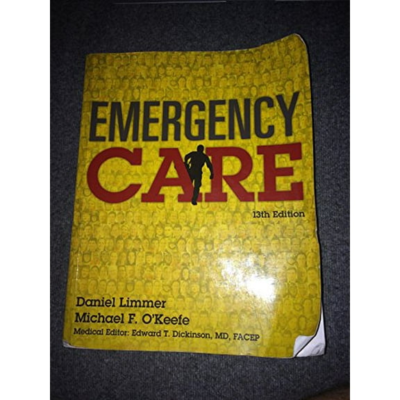 Pre-Owned Emergency Care: Daniel Limmer, Michael F. O'Keefe; Medical Editor, Edward T. Dickinson, MD, Facep, (Paperback) 0134024559 9780134024554