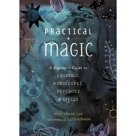 Practical Magic : A Beginner's Guide to Crystals, Horoscopes, Psychics, and (Best Crystals For Beginners)