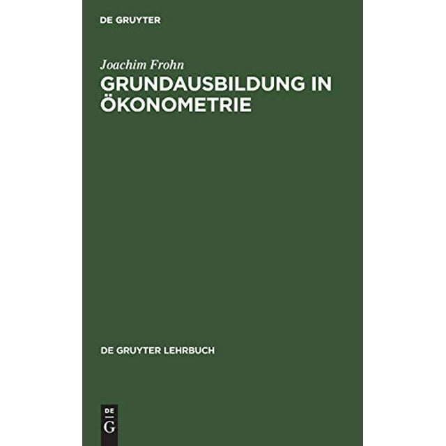 Grundausbildung in Konometrie (de Gruyter Lehrbuch) (Édition Allemande)