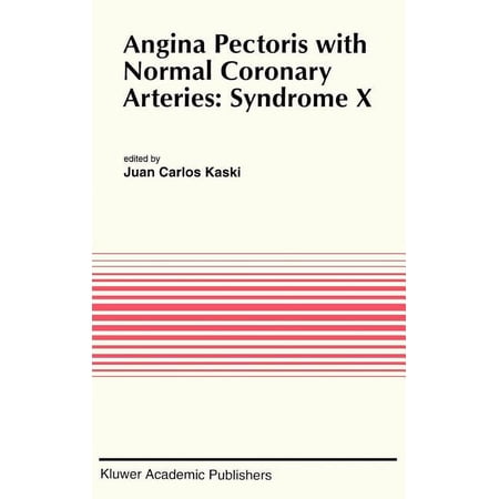 Developments in Cardiovascular Medicine Angina Pectoris with Normal Coronary Arteries: Syndrome X Book 152 (Hardcover)