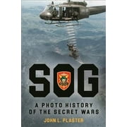Sog - A Photo History of the Secret Wars -- John L. Plaster