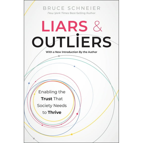 Liars and Outliers: Enabling the Trust That Society Needs to Thrive, (Paperback)