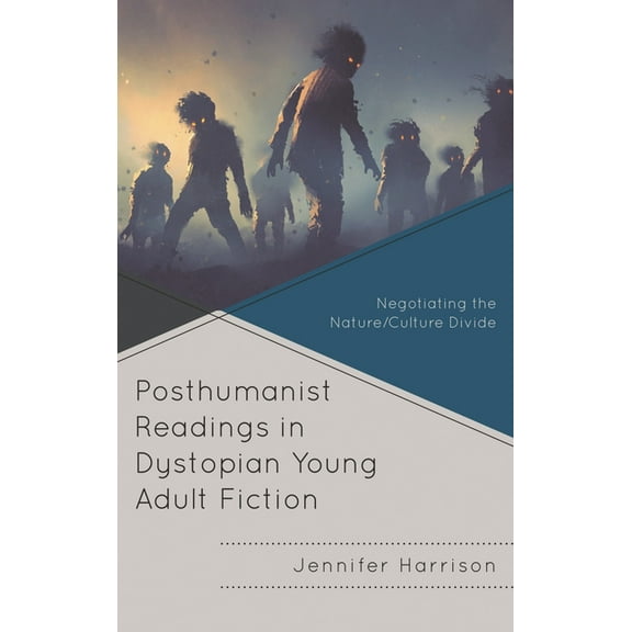 Children and Youth in Popular Culture Posthumanist Readings in Dystopian Young Adult Fiction: Negotiating the Nature/Culture Divide, (Paperback)