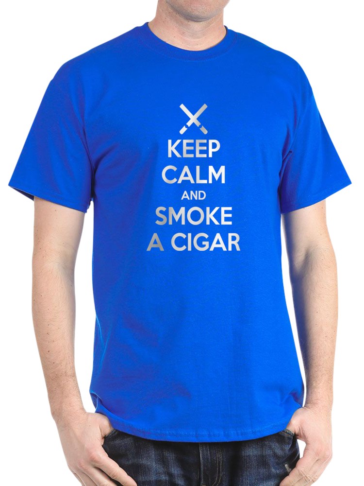 CafePress Keep Calm And Smoke A Cigar TShirt 100 Cotton TShirt