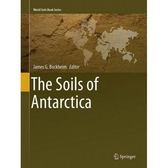 World Soils Book The Soils of Antarctica, (Paperback)