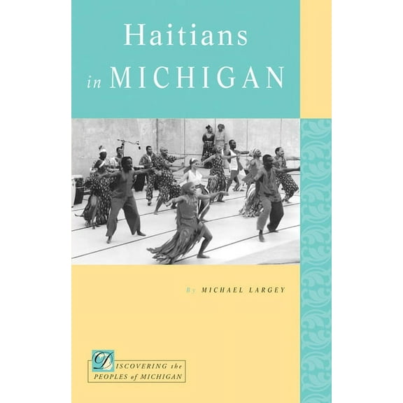 Discovering the Peoples of Michigan: Haitians in Michigan (Paperback)