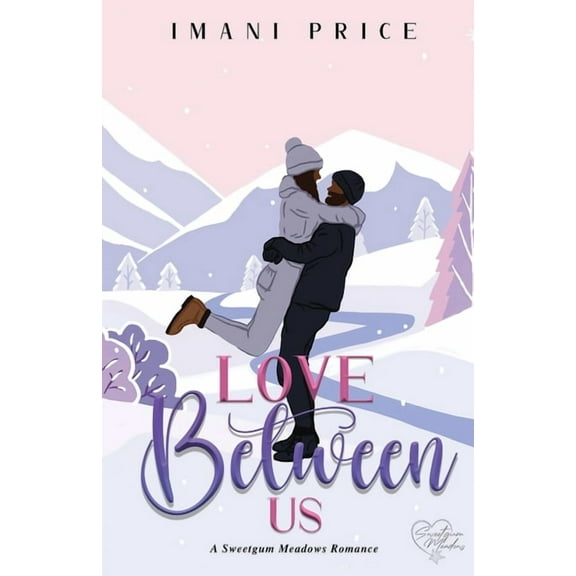 A Sweetgum Meadows Romance Love Between Us: An African-American Romance Standalone, Book 1, (Paperback)