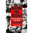 thumbnail image 1 of Pre-Owned Before the Deluge: Portrait of Berlin in the 1920s, a (Paperback) 0060926791 9780060926793, 1 of 1