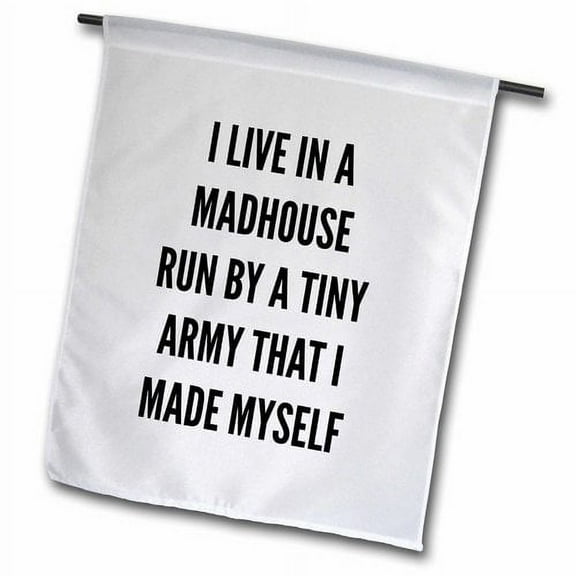 3dRose, I live in a madhouse, 12 x 18 inch Garden Flag