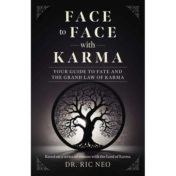 Face to Face with Karma: Your Guide to Fate and the Grand Law of Karma, (Paperback)