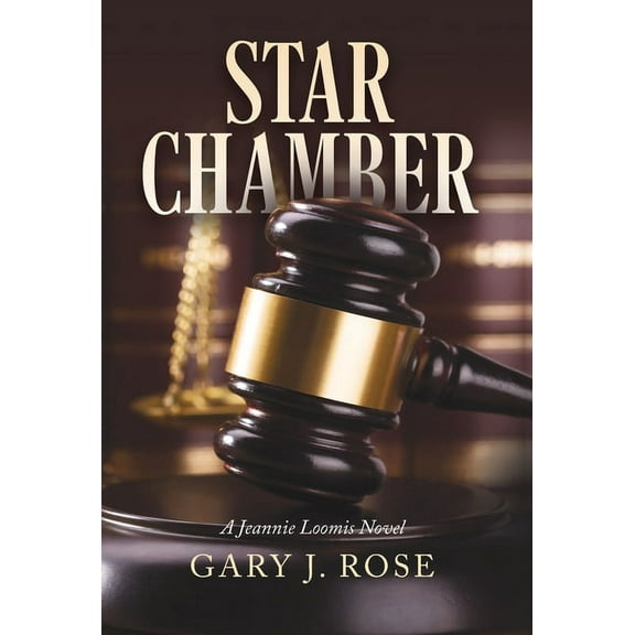 Jeannie Loomis Novel Star Chamber: A Jeannie Loomis Novel, Book 2, (Hardcover)