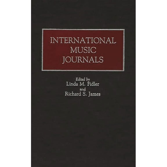 Historical Guides to the World's Periodi International Music Journals, (Hardcover)