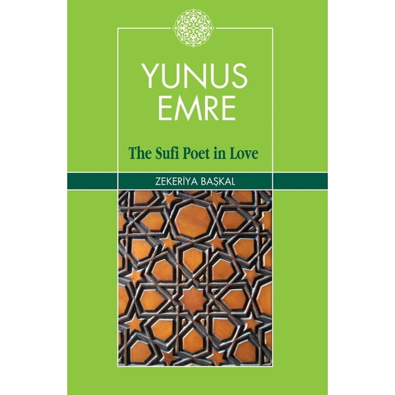 Yunus Emre: The Sufi Poet in Love, (Paperback)