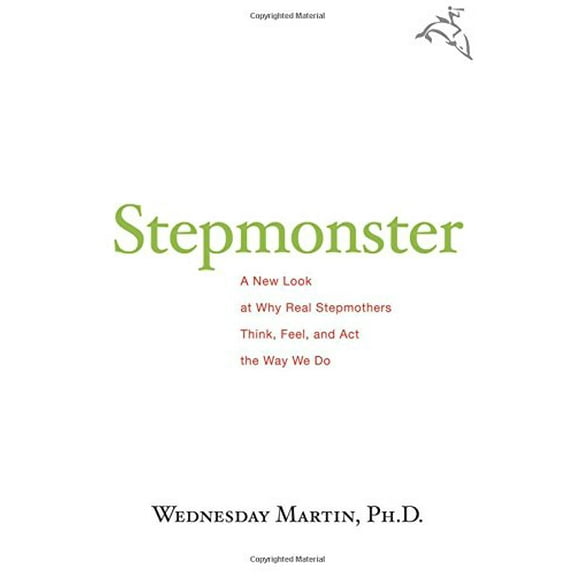 Pre-Owned Stepmonster: A New Look at Why Real Stepmothers Think, Feel, and ACT the Way We Do (Hardcover) 0618758194 9780618758197