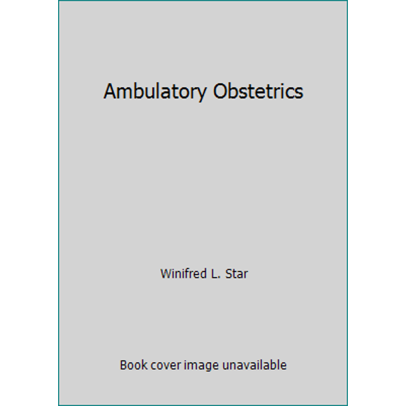 Pre-Owned Ambulatory Obstetrics (Paperback) 0943671183 9780943671185