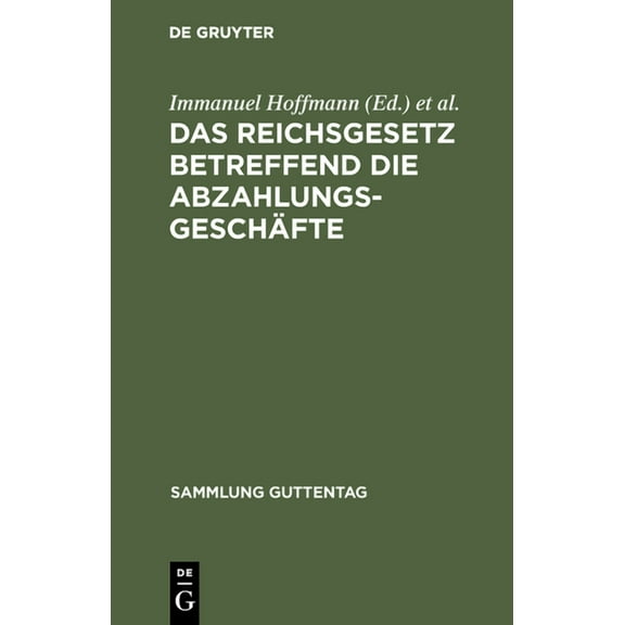 Sammlung Guttentag Das Reichsgesetz betreffend die AbzahlungsgeschÃ¤fte, Book 34, (Hardcover)