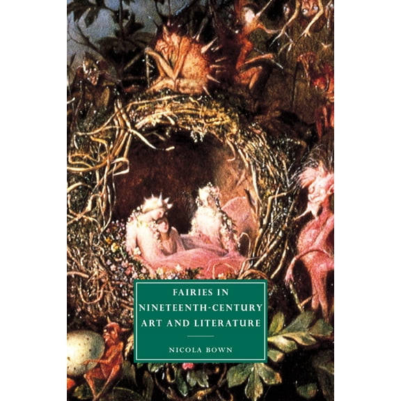Cambridge Studies in Nineteenth-Century Fairies in Nineteenth-Century Art and Literature, Book 33, (Paperback)