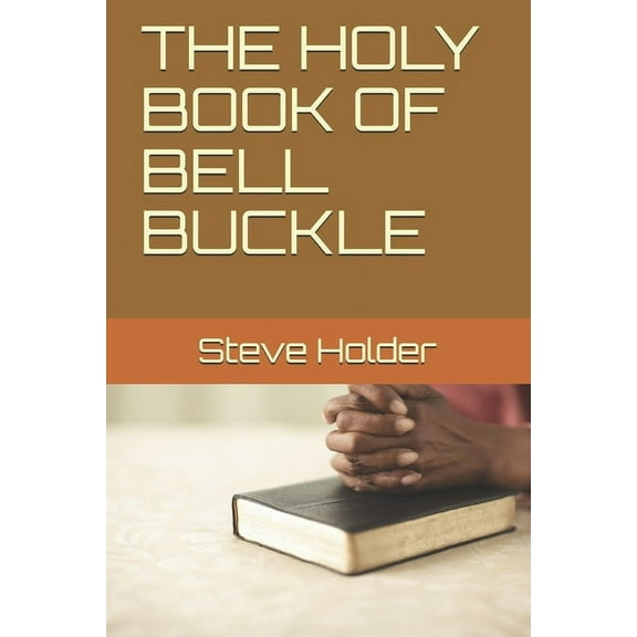 The Holy Book of Bell Buckle (Paperback)
