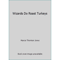 thumbnail image 1 of Pre-Owned Wizards Do Roast Turkeys (Hardcover) 0545002354 9780545002356, 1 of 1