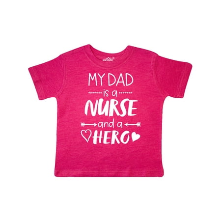 

Inktastic My Dad is a Nurse and a Hero Gift Toddler Boy or Toddler Girl T-Shirt