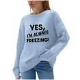 thumbnail image 3 of Aboser Yes,I'm Always Freezing Plus Size Sweaters for Women 2026 Fashion Crewneck Pullover Shirts Funny Letter Printing Sweater Cozy Soft Long Sleeve Knitwear, 3 of 7