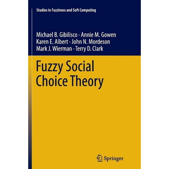 Studies in Fuzziness and Soft Computing Fuzzy Social Choice Theory, Book 315, (Paperback)