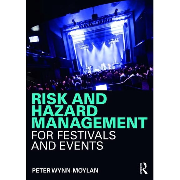 Risk and Hazard Management for Festivals and Events, (Paperback)