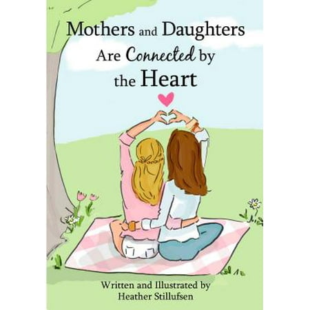 Mothers and Daughters Are Connected by the Heart (Best Mom Poems From Daughter)