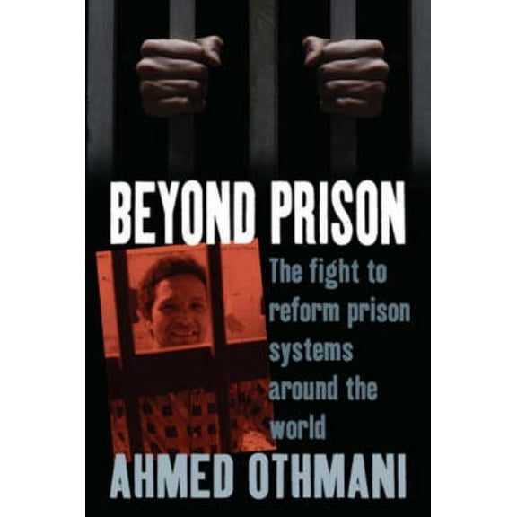 Human Rights in Context Beyond Prison: The Fight to Reform Prison Systems Around the World, Book 3, (Hardcover)