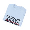 thumbnail image 4 of Funny To Do List Anna Name Sarcasm Sarcastic Saying Mom Funny Sarcasm Hilarious Novelty Anna Men Women Unisex Softstyle T-Shirt, 4 of 4