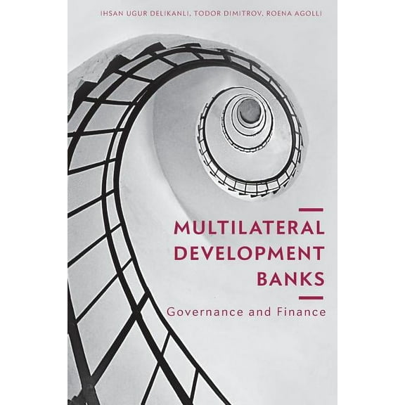 Multilateral Development Banks: Governance and Finance, (Paperback)