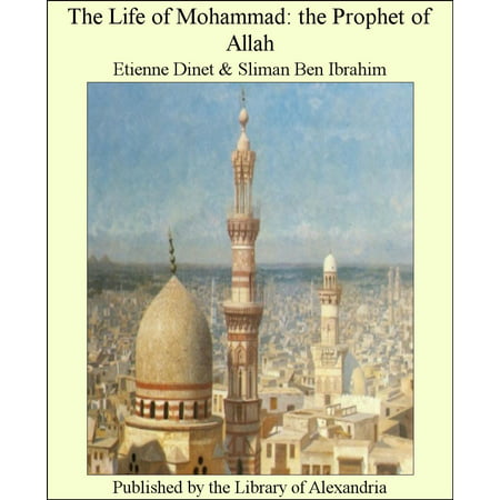 The Life of Mohammad: The Prophet of Allah - (Best Of Mohammad Irfan)