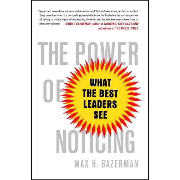 The Power of Noticing: What the Best Leaders See, (Paperback)