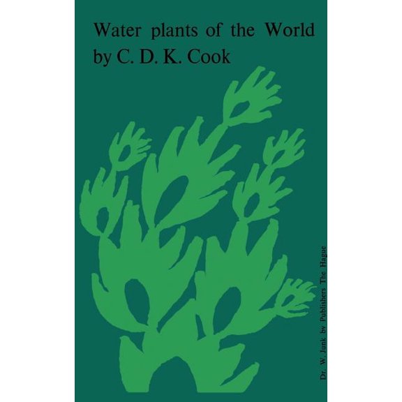 Water Plants of the World: A Manual for the Identification of the Genera of Freshwater Macrophytes, (Hardcover)