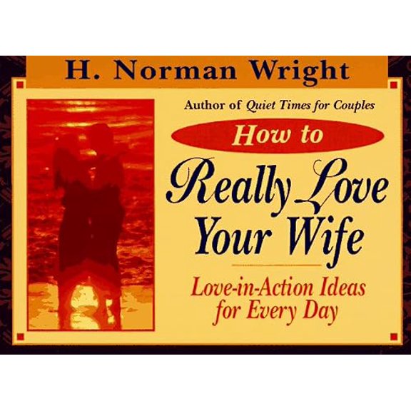 Pre-Owned How to Really Love Your Wife: Love-In-Action Ideas for Everyday, 9780892838868, 0892838868, Paperback,