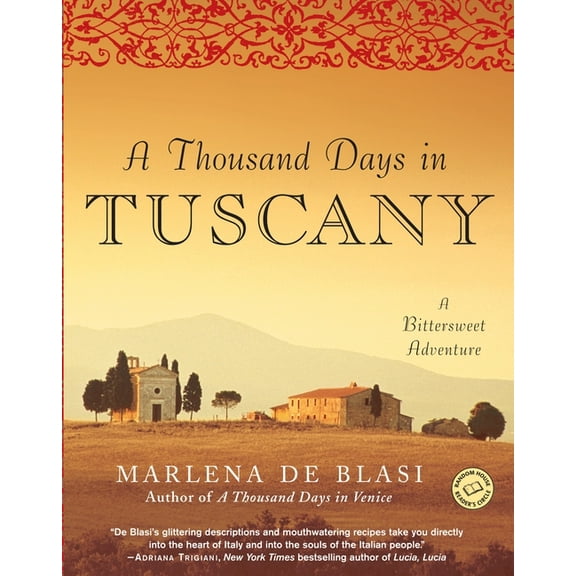 A Thousand Days in Tuscany: A Bittersweet Adventure, (Paperback)