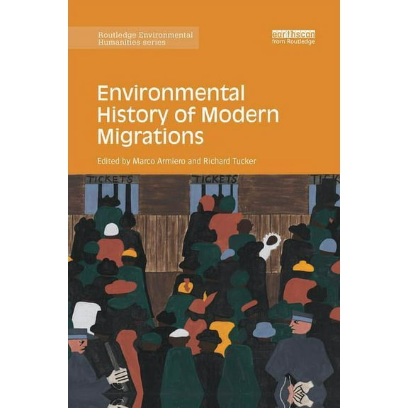 Routledge Environmental Humanities Environmental History of Modern Migrations, (Paperback)
