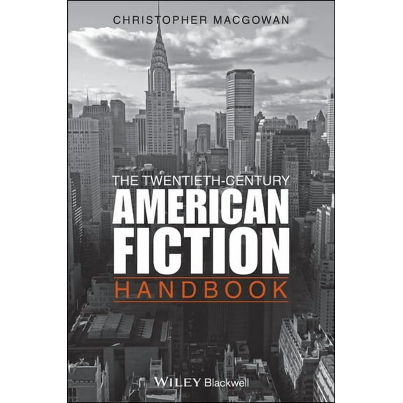 Wiley Blackwell Literature Handbooks The Twentieth-Century American Fiction Handbook, Book 21, (Hardcover)