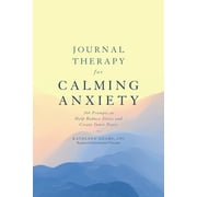 Journal Therapy: Journal Therapy for Calming Anxiety: 366 Prompts to Help Reduce Stress and Create Inner Peace Volume 1 (Paperback)