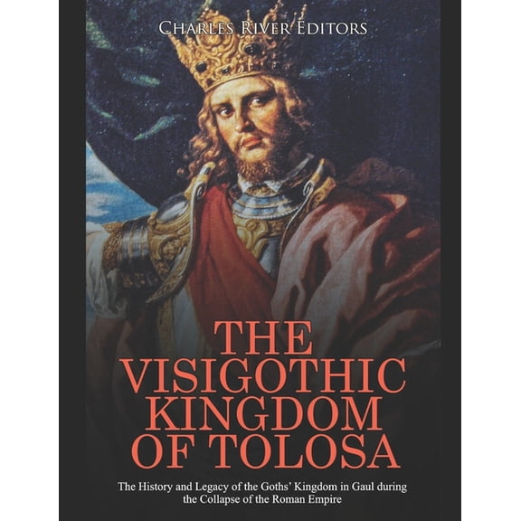 The Visigothic Kingdom of Tolosa, (Paperback)